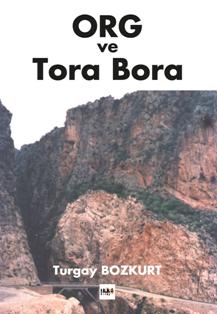 ORG ve Tora Bora
-Olaylar, Rüyalar, Gerçekler ve Tora Bora Kalesi-
Realist Roman - Natüralist Roman
İnternet kitap satış siteleri ve kitabevlerinde